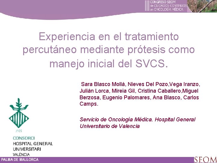 Experiencia en el tratamiento percutáneo mediante prótesis como manejo inicial del SVCS. Sara Blasco