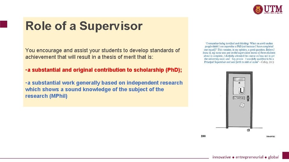 Role of a Supervisor You encourage and assist your students to develop standards of