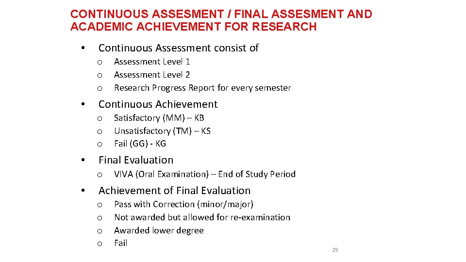 CONTINUOUS ASSESMENT / FINAL ASSESMENT AND ACADEMIC ACHIEVEMENT FOR RESEARCH • Continuous Assessment consist