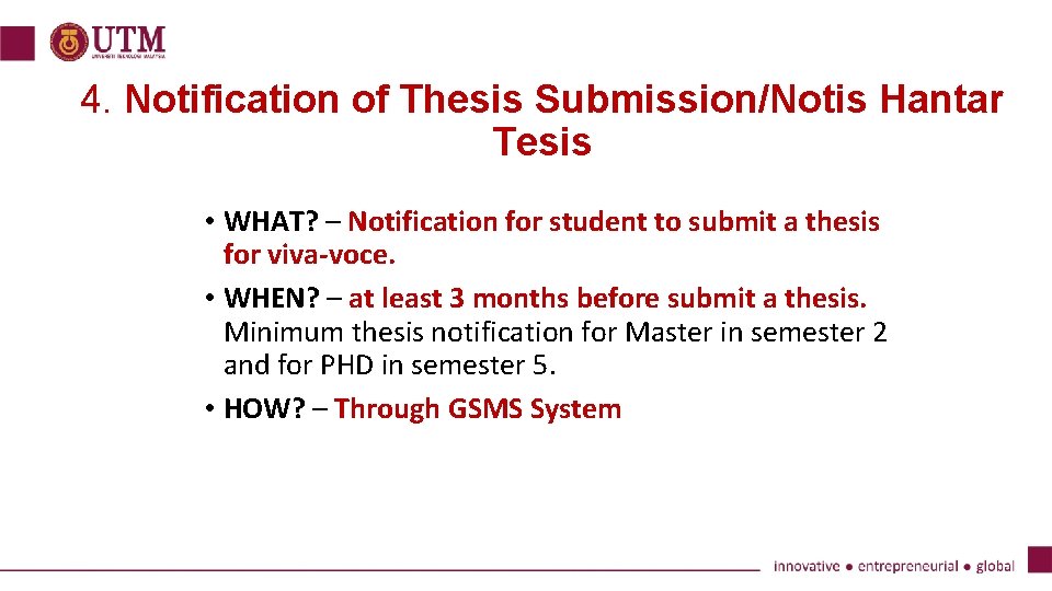 4. Notification of Thesis Submission/Notis Hantar Tesis • WHAT? – Notification for student to