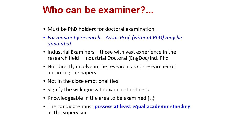 Who can be examiner? . . . • Must be Ph. D holders for