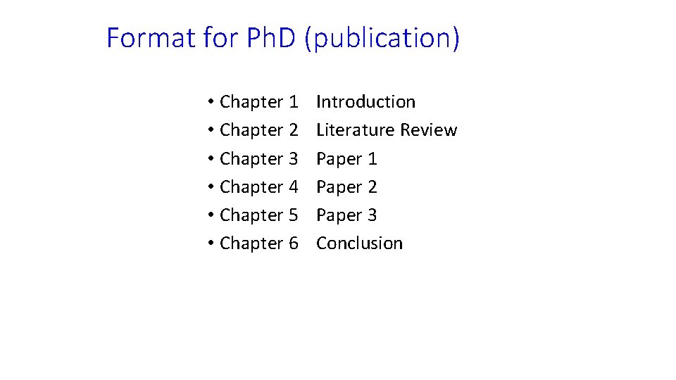 Format for Ph. D (publication) • Chapter 1 • Chapter 2 • Chapter 3