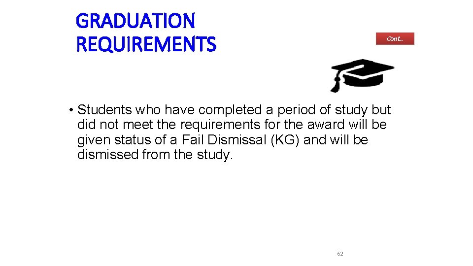 GRADUATION REQUIREMENTS Cont. . • Students who have completed a period of study but