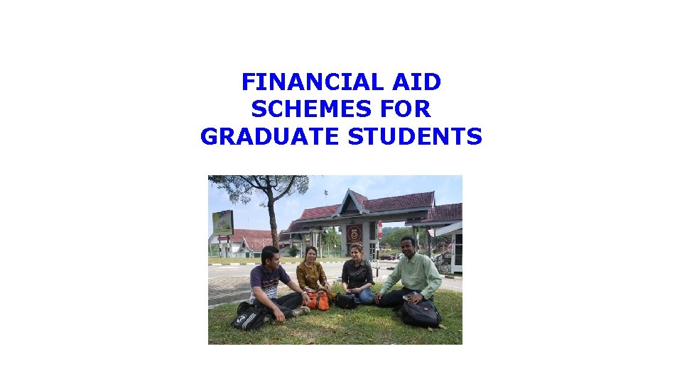 Area 4 FINANCIAL AID SCHEMES FOR GRADUATE STUDENTS 