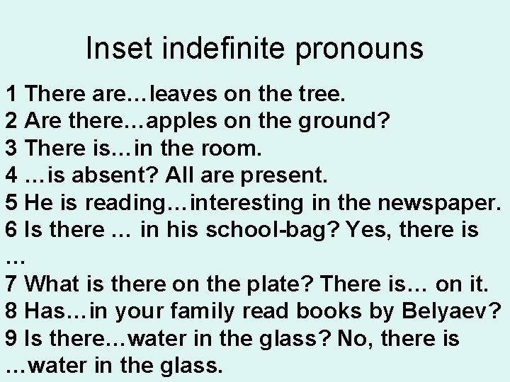 Inset indefinite pronouns 1 There are…leaves on the tree. 2 Are there…apples on the