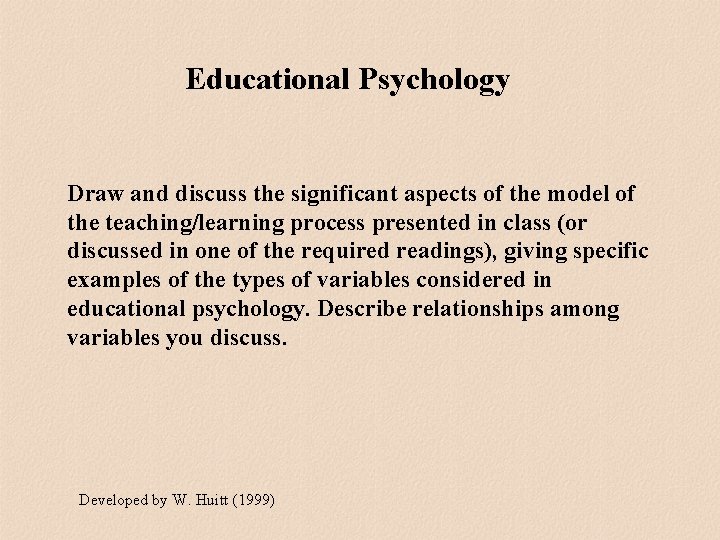 Educational Psychology Draw and discuss the significant aspects of the model of the teaching/learning Educational Psychology Draw and discuss the significant aspects of the model of the teaching/learning