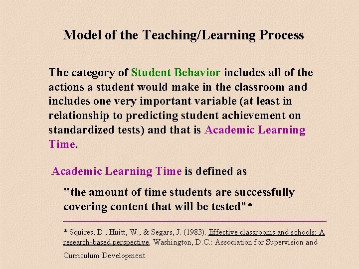 Model of the Teaching/Learning Process The category of Student Behavior includes all of the Model of the Teaching/Learning Process The category of Student Behavior includes all of the