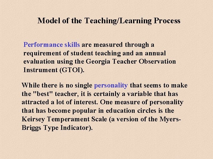 Model of the Teaching/Learning Process Performance skills are measured through a requirement of student Model of the Teaching/Learning Process Performance skills are measured through a requirement of student