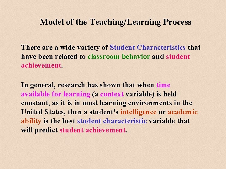 Model of the Teaching/Learning Process There a wide variety of Student Characteristics that have Model of the Teaching/Learning Process There a wide variety of Student Characteristics that have