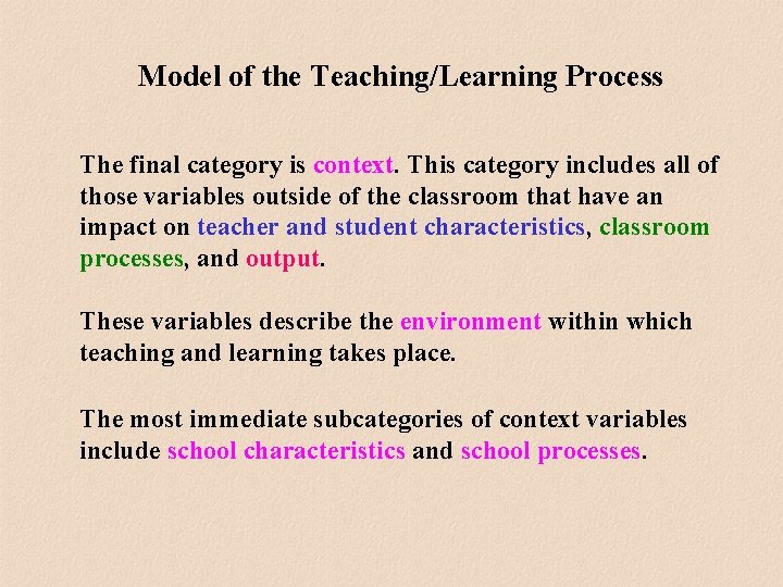 Model of the Teaching/Learning Process The final category is context. This category includes all Model of the Teaching/Learning Process The final category is context. This category includes all