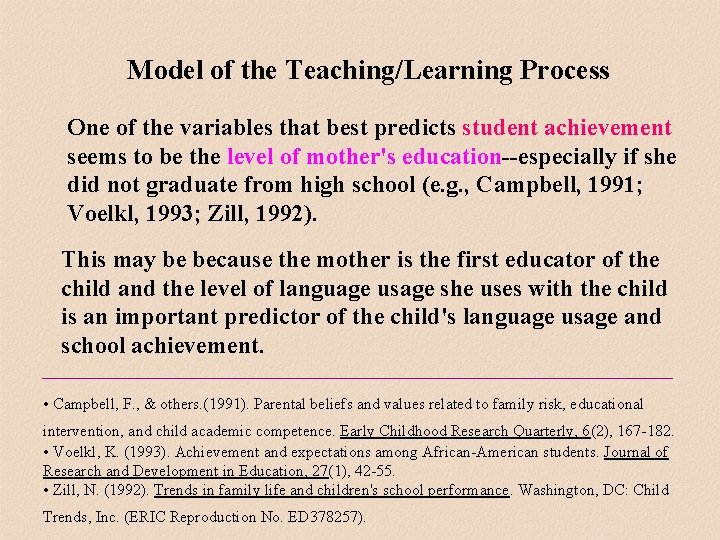 Model of the Teaching/Learning Process One of the variables that best predicts student achievement Model of the Teaching/Learning Process One of the variables that best predicts student achievement