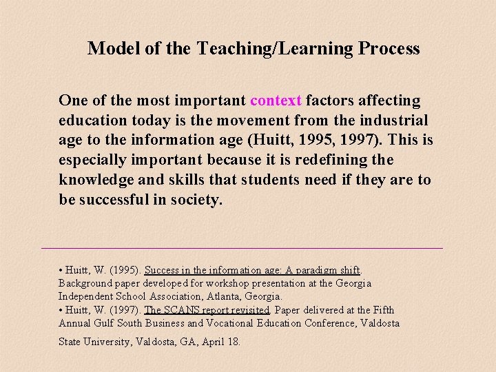Model of the Teaching/Learning Process One of the most important context factors affecting education Model of the Teaching/Learning Process One of the most important context factors affecting education