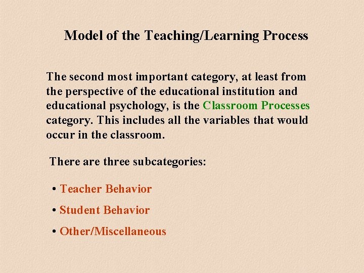 Model of the Teaching/Learning Process The second most important category, at least from the Model of the Teaching/Learning Process The second most important category, at least from the
