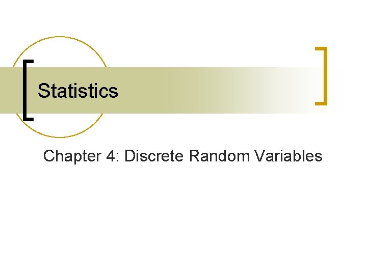 Statistics Chapter 4: Discrete Random Variables 
