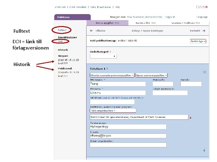 Fulltext DOI = länk till förlagsversionen Historik 