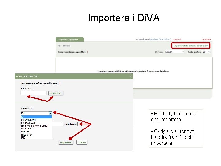 Importera i Di. VA • PMID: fyll i nummer och importera • Övriga: välj