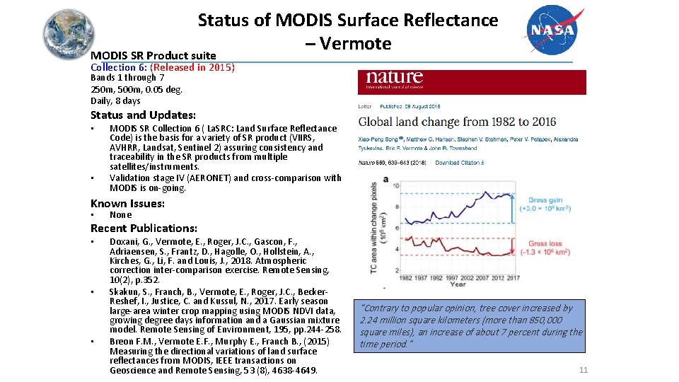 Status of MODIS Surface Reflectance – Vermote MODIS SR Product suite Collection 6: (Released