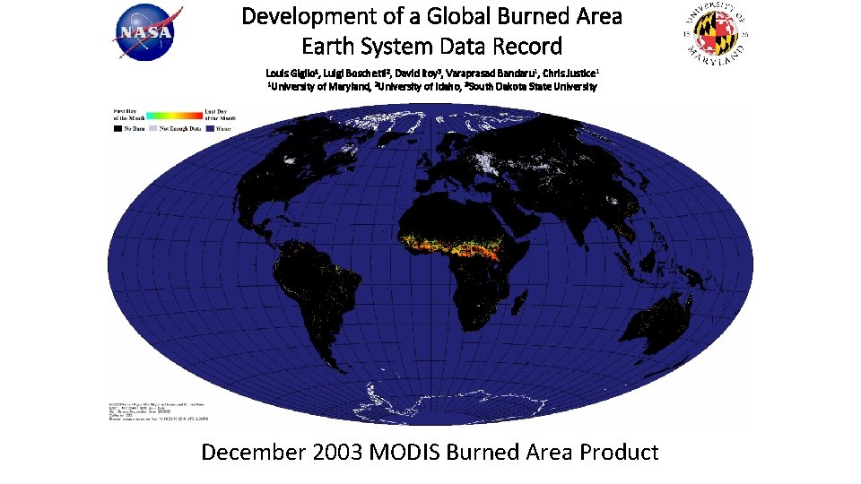 Development of a Global Burned Area Earth System Data Record Louis Giglio 1, Luigi