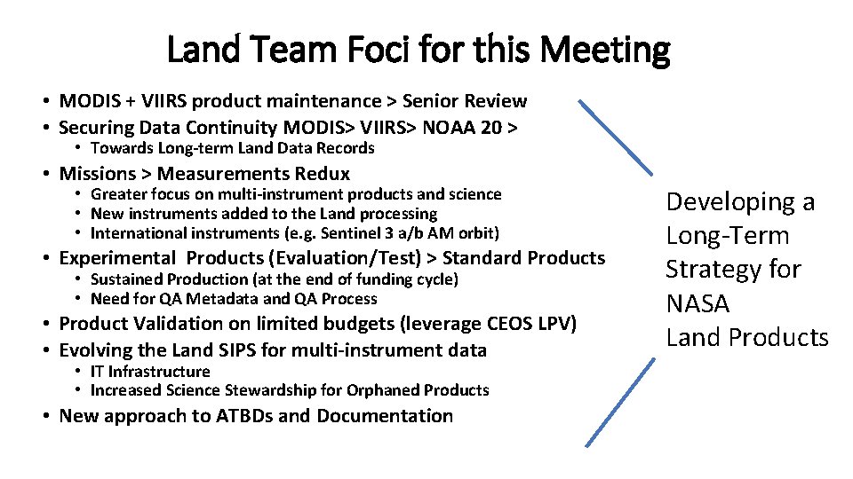 Land Team Foci for this Meeting • MODIS + VIIRS product maintenance > Senior