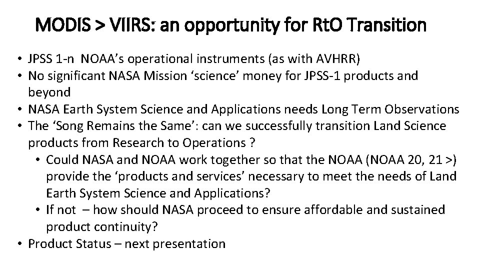 MODIS > VIIRS: an opportunity for Rt. O Transition • JPSS 1 -n NOAA’s