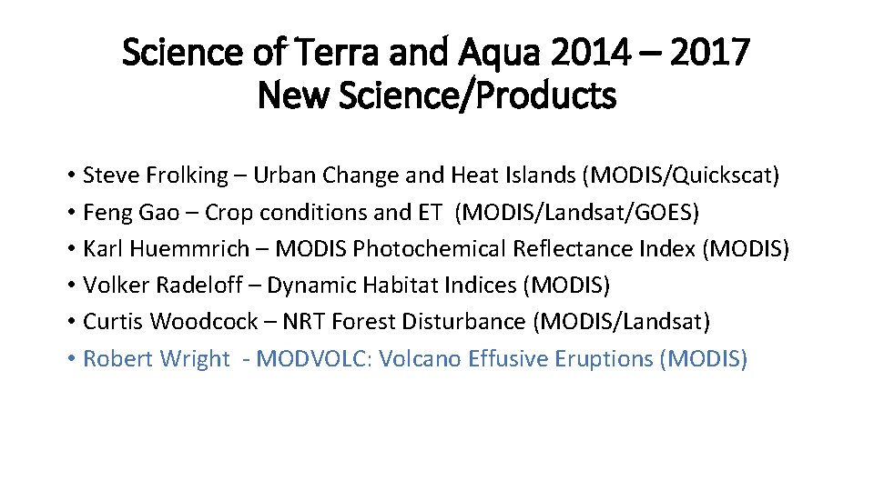 Science of Terra and Aqua 2014 – 2017 New Science/Products • Steve Frolking –