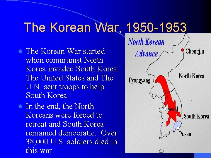 The Korean War, 1950 -1953 The Korean War started when communist North Korea invaded