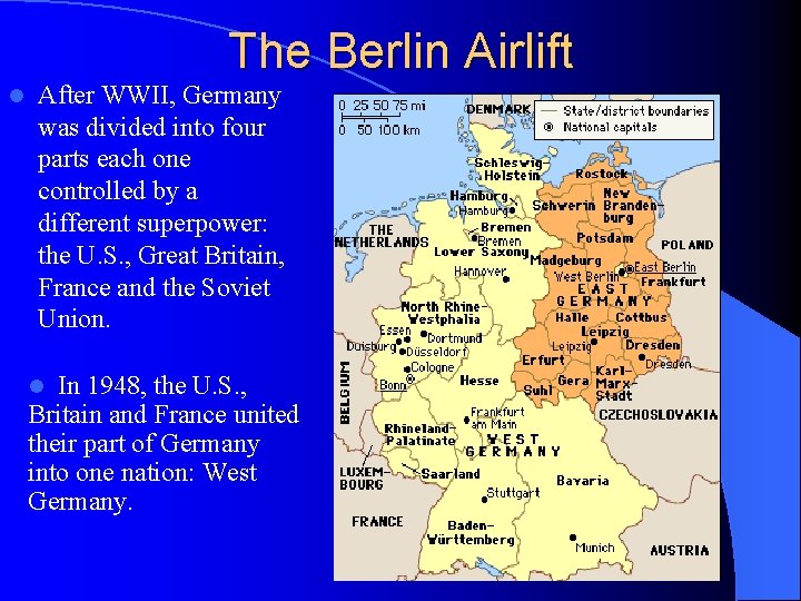 The Berlin Airlift l After WWII, Germany was divided into four parts each one