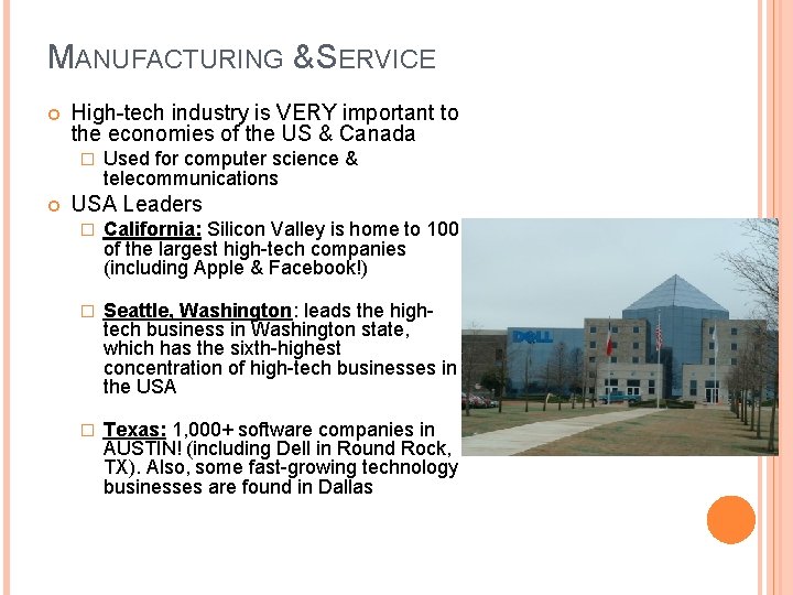 MANUFACTURING & SERVICE High-tech industry is VERY important to the economies of the US