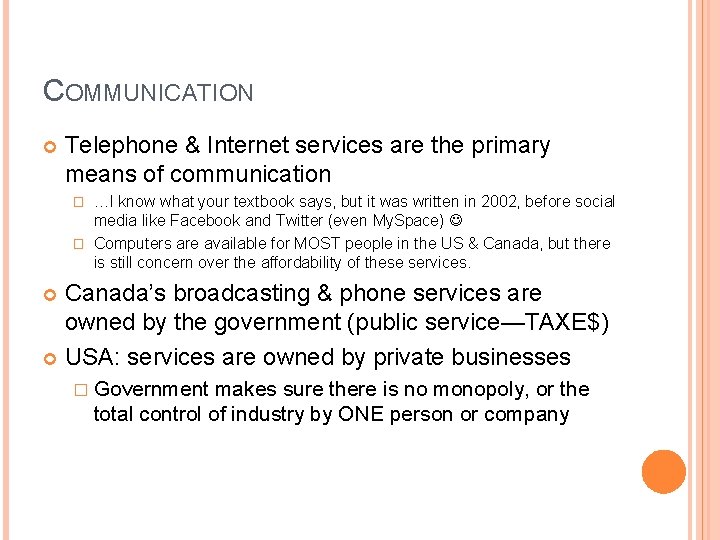 COMMUNICATION Telephone & Internet services are the primary means of communication …I know what