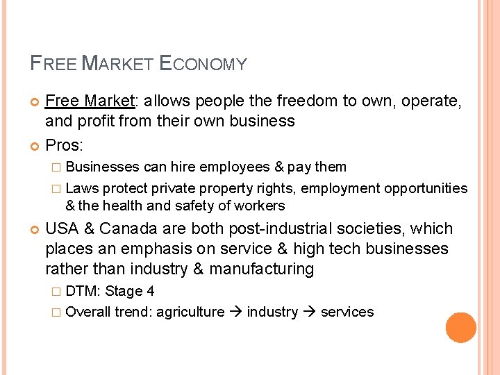 FREE MARKET ECONOMY Free Market: allows people the freedom to own, operate, and profit