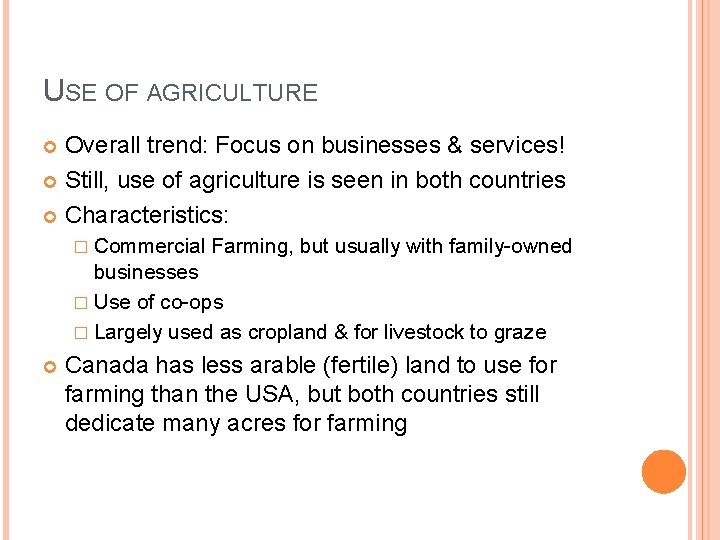 USE OF AGRICULTURE Overall trend: Focus on businesses & services! Still, use of agriculture