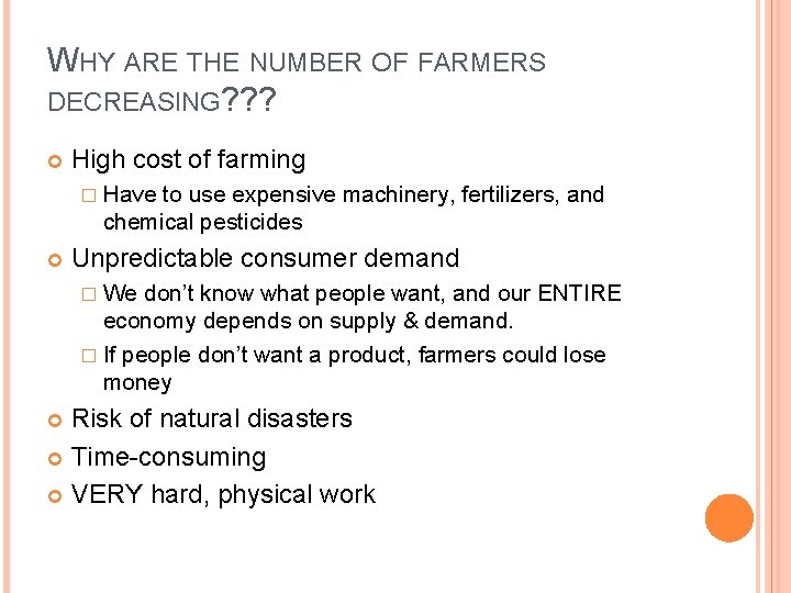 WHY ARE THE NUMBER OF FARMERS DECREASING? ? ? High cost of farming �