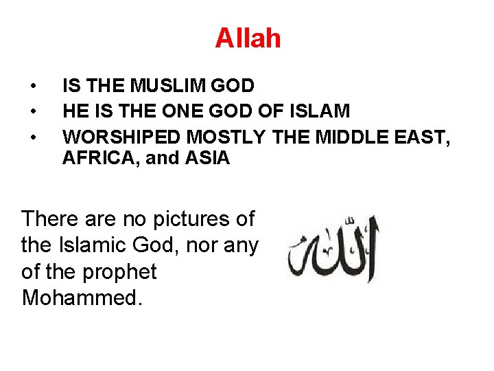 Allah • • • IS THE MUSLIM GOD HE IS THE ONE GOD OF