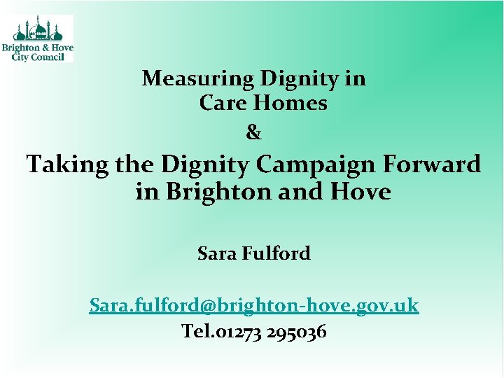 Measuring Dignity in Care Homes & Taking the Dignity Campaign Forward in Brighton and