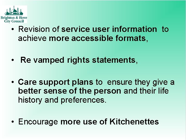  • Revision of service user information to achieve more accessible formats, • Re