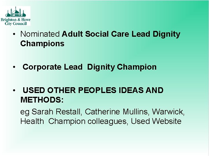  • Nominated Adult Social Care Lead Dignity Champions • Corporate Lead Dignity Champion