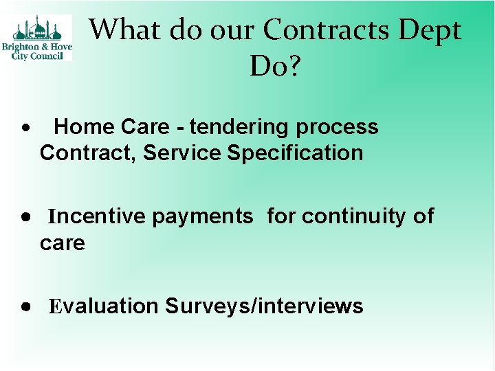 What do our Contracts Dept Do? · Home Care - tendering process Contract, Service