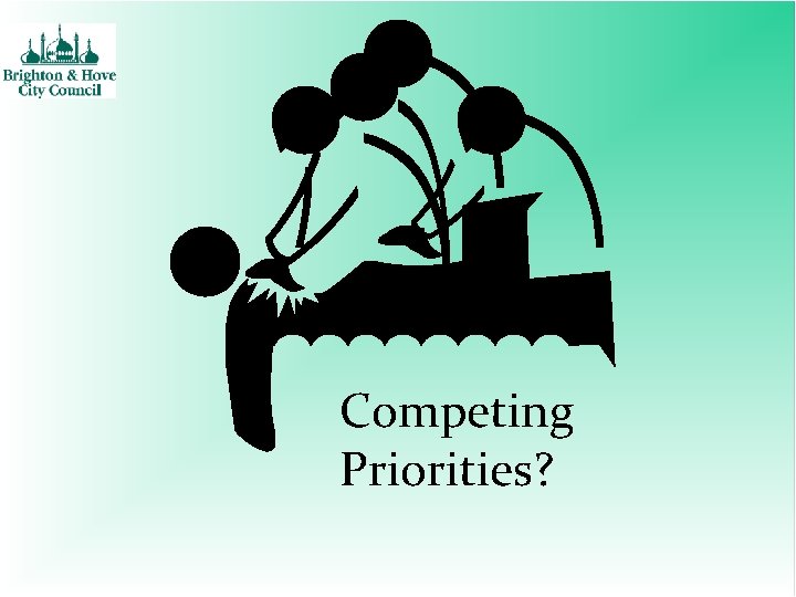 Competing Priorities? 