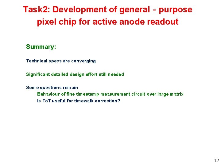 Task 2: Development of general‐purpose pixel chip for active anode readout Summary: Technical specs