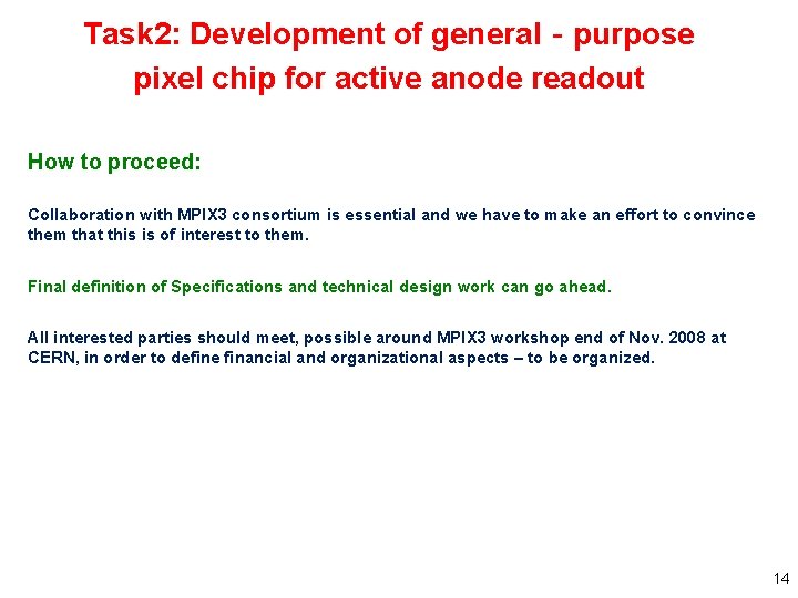 Task 2: Development of general‐purpose pixel chip for active anode readout How to proceed: