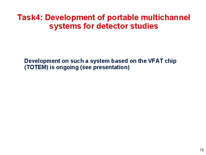 Task 4: Development of portable multichannel systems for detector studies Development on such a