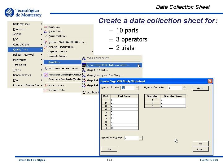 Data Collection Sheet Create a data collection sheet for: – 10 parts – 3