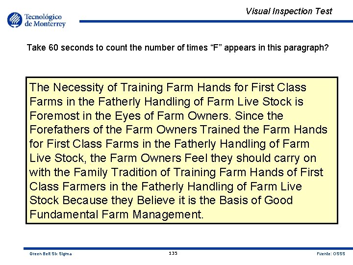 Visual Inspection Test Take 60 seconds to count the number of times “F” appears