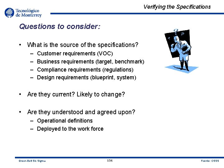 Verifying the Specifications Questions to consider: • What is the source of the specifications?