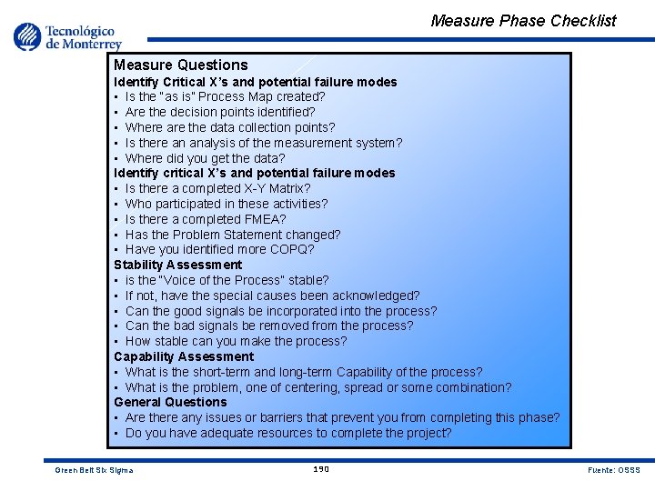 Measure Phase Checklist Measure Questions Identify Critical X’s and potential failure modes • Is