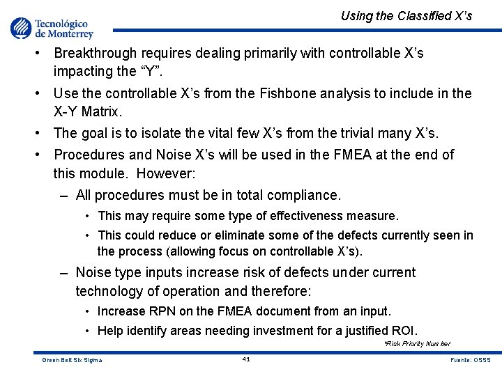Using the Classified X’s • Breakthrough requires dealing primarily with controllable X’s impacting the