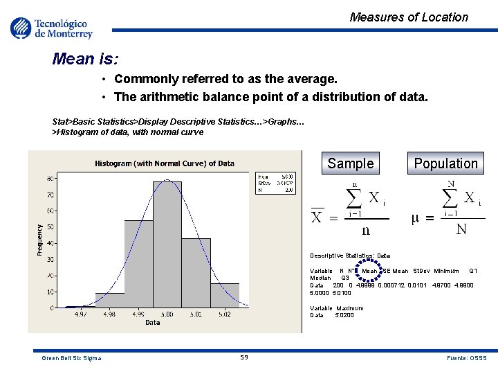 Measures of Location Mean is: • Commonly referred to as the average. • The