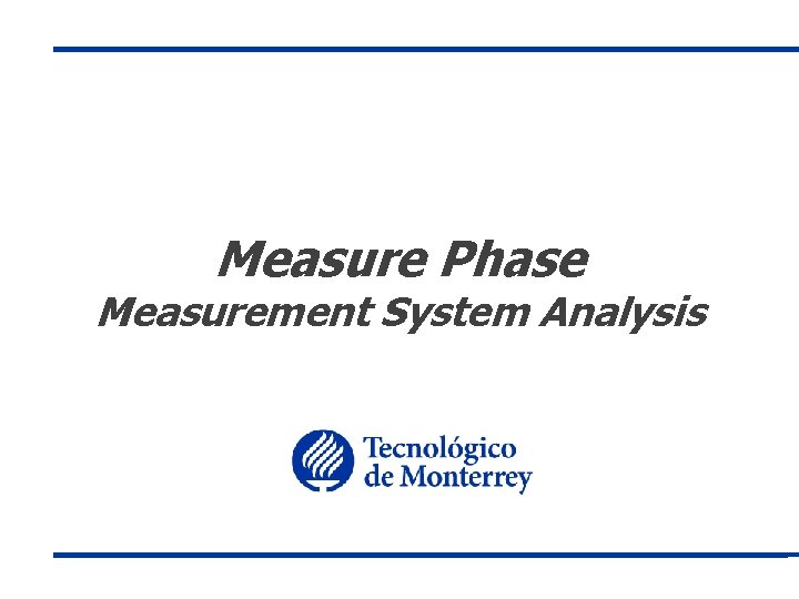 Measure Phase Measurement System Analysis 