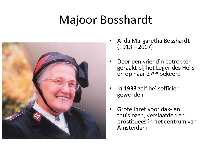 Majoor Bosshardt • Alida Margaretha Bosshardt (1913 – 2007) • Door een vriendin betrokken