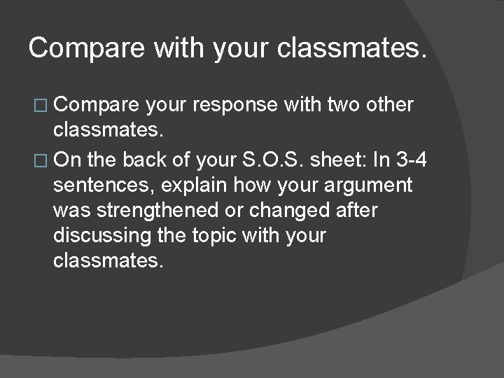 Compare with your classmates. � Compare your response with two other classmates. � On